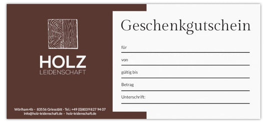 Holz Leidenschaft - Geschenkgutschein